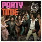 PARTY TIME - THE SUNSHOT SINGLES 1974 (2CD)