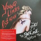 YOUNG LIMBS RISE AGAIN - THE STORY OF THE BATCAVE NIGHTCLUB 1982 - 1985 1982 - 1985 (6LP) (VINYL)