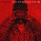 THA FIX BEFORE THA VI (VINYL)