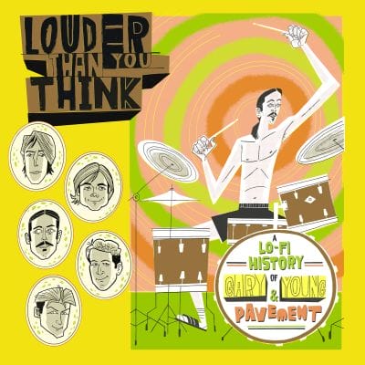LOUDER YOU THINK - A LO-FI HISTORY OF GARY YOUNG AND PAVEMENT (LIMITED EDITION) (PINK VINYL)