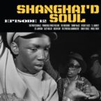 SHANGHAI'D SOUL EPISODE 12 (VINYL)