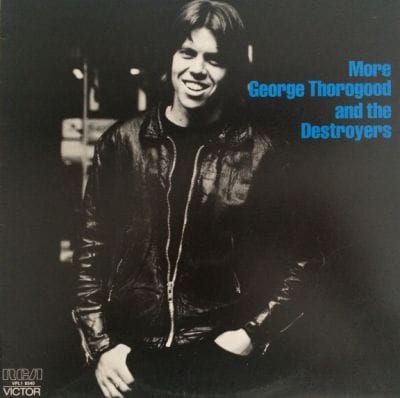 MORE GEORGE THOROGOOD AND THE DESTROYERS (USED VINYL)