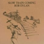 SLOW TRAIN COMING (VINYL)