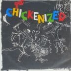 GET CHICKENIZED (USED VINYL)
