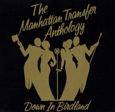 DOWN IN BIRDLAND - THE MANHATTAN TRANSFER ANTHOLOGY (USED 2CD)
