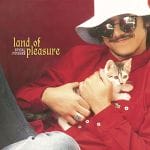 LAND OF PLEASURE (2LP) (VINYL)