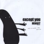 EXCEPT YOU (VINYL)