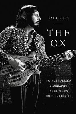 OX - THE AUTHORIZED BIOGRAPHY OF JOHN ENTWISTLE